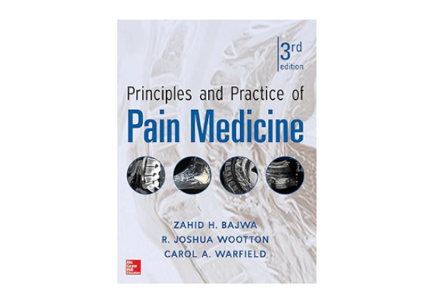 Medical Books - PRINCIPLES AND PRACTICES OF MANAGING PAIN