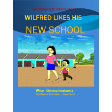 Wilfred  likes  his new  school  by  Chinyere  Nwakanma x 5
