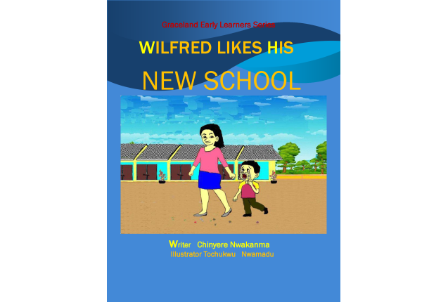 Wilfred  likes  his new  school  by  Chinyere  Nwakanma x 5