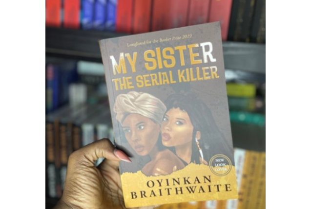 My Sister, The serial killer by Oyinkan Braithwaite